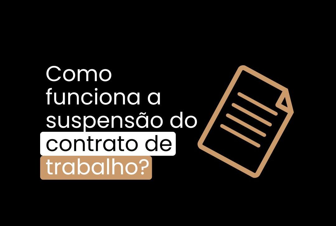 Como Funciona a Suspensão do Contrato de Trabalho: O Que o Trabalhador e o Empresário, Precisam Saber