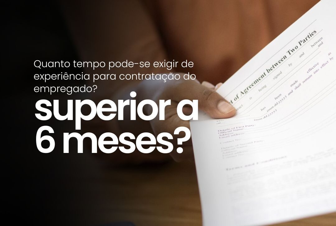 Quanto tempo pode-se exigir de experiência para contratação do empregado?