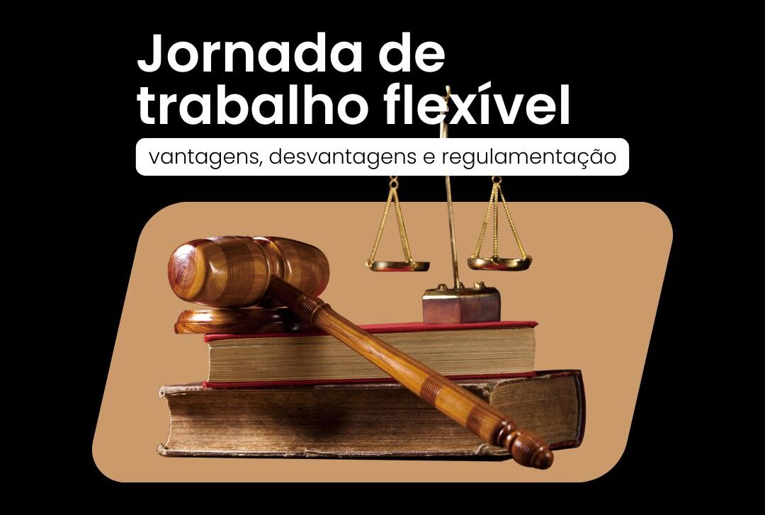 Jornada de Trabalho Flexível: Definição, Vantagens, Desvantagens e Como Implementar com Sucesso