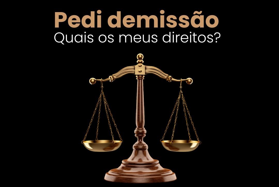 Pedi Demissão: Quais são os meus direitos?