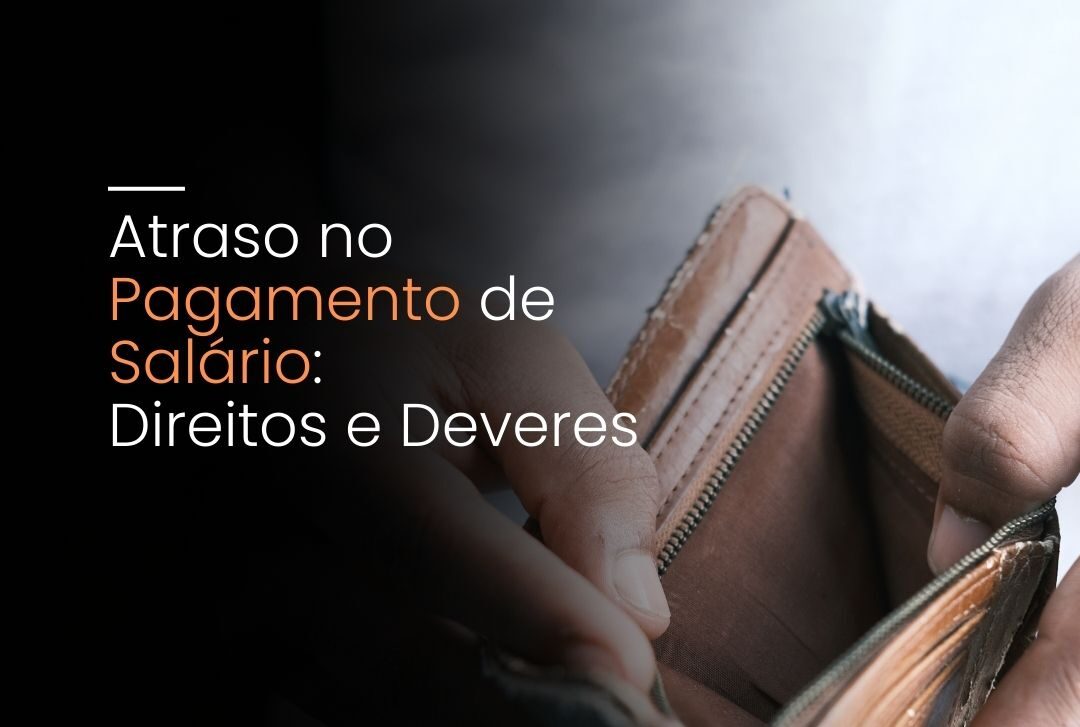 O Atraso no Pagamento de Salário: Direitos e Deveres