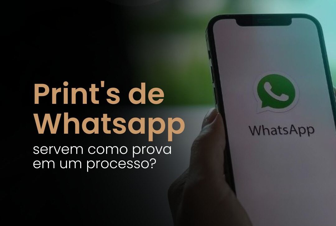 Print’s do WhatsApp Podem Ser Utilizados Como Prova em um Processo Trabalhista?