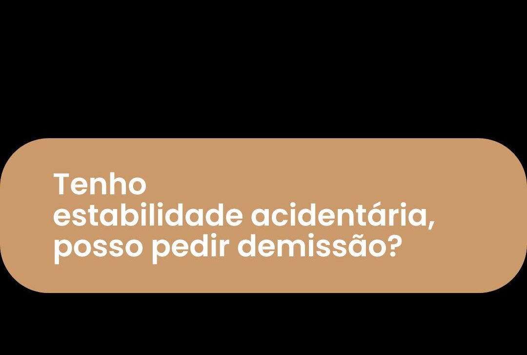 Tenho estabilidade acidentária, posso pedir demissão?