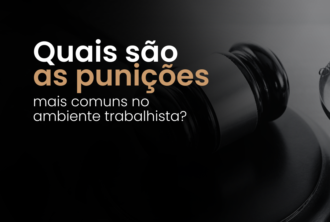 Punições no Ambiente de Trabalho: Saiba Quais São, Como Funcionam e Quais Seus Direitos