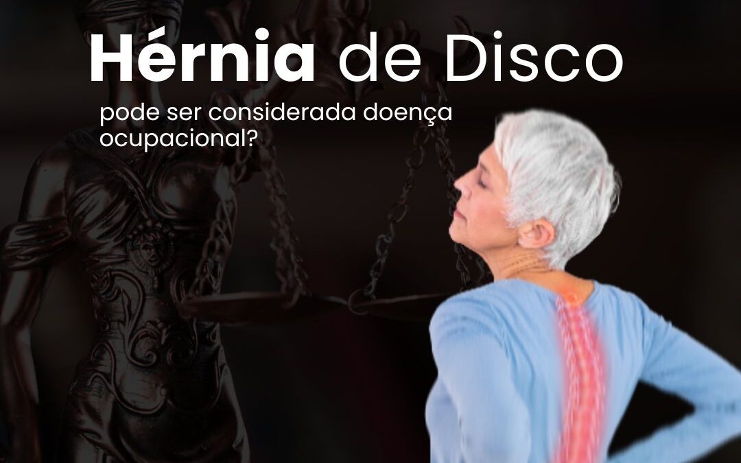 Hérnia de Disco Pode Ser Considerada Doença Ocupacional?