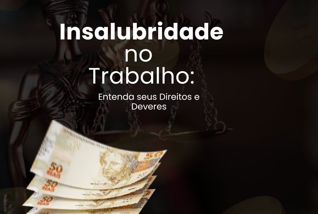 Insalubridade no Trabalho: Entenda seus Direitos e Deveres