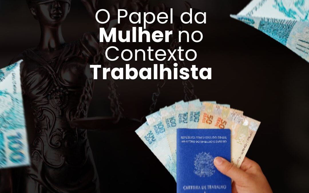 O Papel da Mulher no Contexto Trabalhista — Por que Ainda Existe Diferença Salarial?