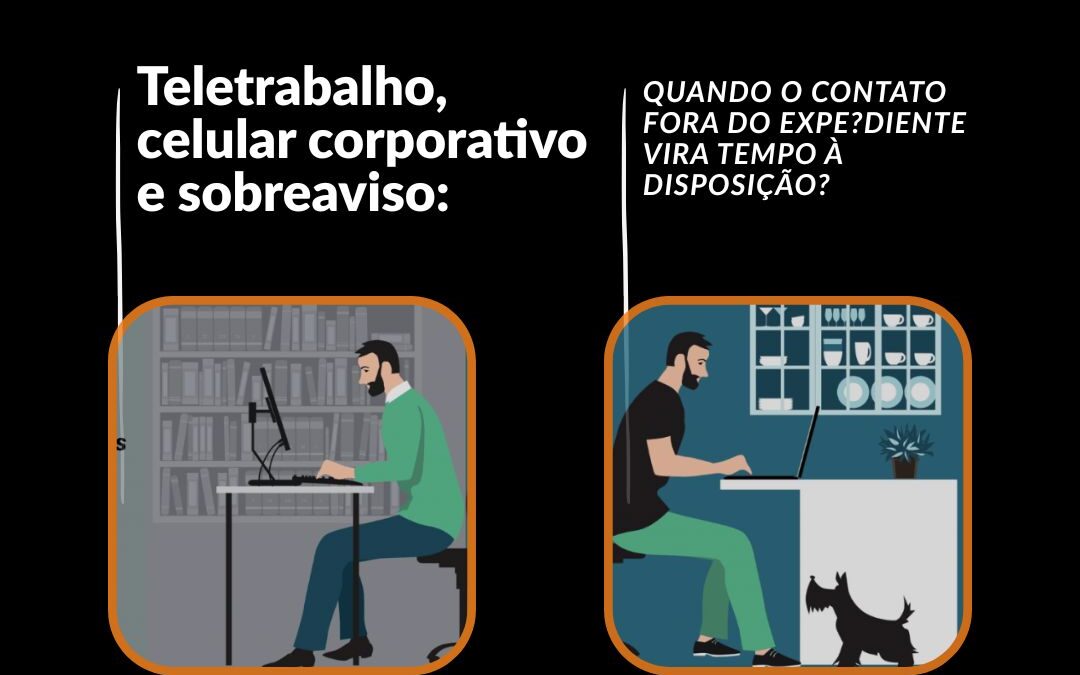 Teletrabalho, celular corporativo e sobreaviso: quando o contato fora do expediente vira tempo à disposição?